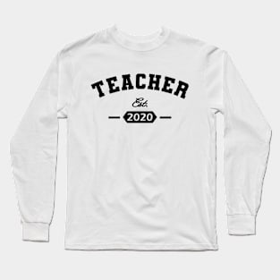 Teacher Est. 2020 Long Sleeve T-Shirt